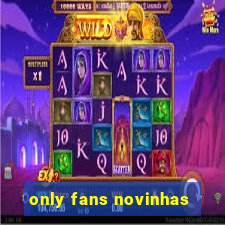 only fans novinhas